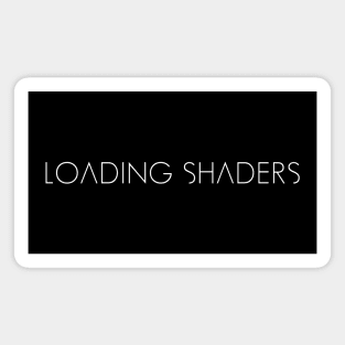 Gaming - Loading Shaders d Magnet